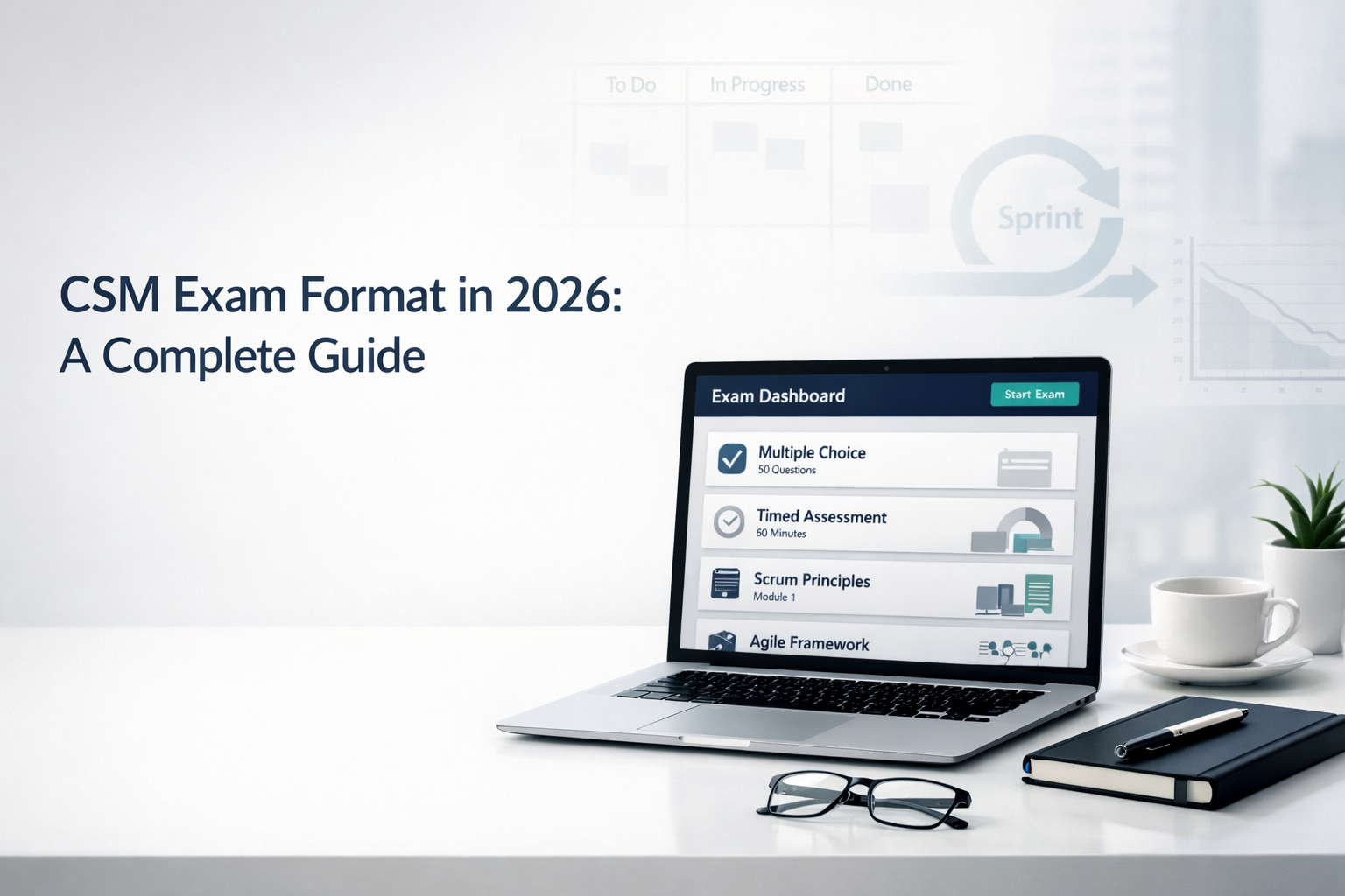 CSM Exam Format in 2026: A Complete Guide